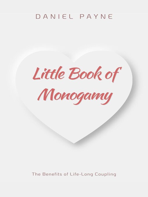 Title details for Little Book of Monogamy by Daniel Payne - Available